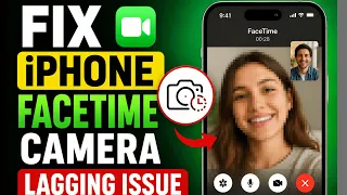 How to Fix FaceTime Camera Lagging on iPhone 17 Pro Max