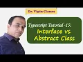 Typescript Tutorial - 15 Interface vs Abstract Class in Typescript Dr Vipin Classes
