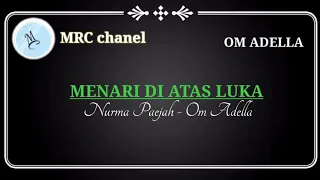menari diatas luka karaoke nurma paejah om adella mrc chanel 