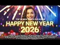Lagu TOP 26 Happy New Year 2026 Songs 🎉 | Ultimate New Year Party Music Mix (EDM, Pop, Afro, Disco)