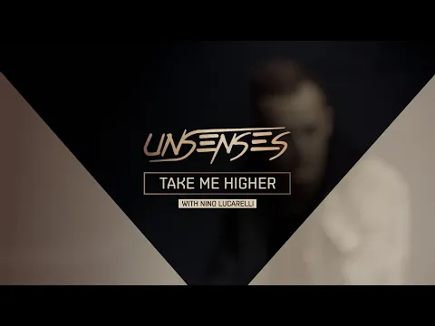 Download MP3 Unsenses & Nino Lucarelli - Take Me Higher (Official Audio)