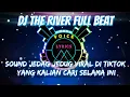 Download Lagu Dj The River Full Beat || Sound jedag jedug Viral Di Tiktok Yang Kalian Cari Selama Ini