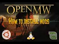 OpenMW Tutorial for Installing Mods LINUX