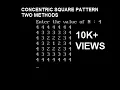 CONCENTRIC SQUARE PATTERN with numbers in C language two method spiral vs concentric matrix