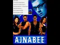 Download Lagu Ajnabee full movie Hindi audio MP3 song akshy kumar buby deal full Hindi audio songs