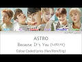 Lagu ASTRO (아스트로) - Because It's You (너라서) Colour Coded Lyrics (Han/Rom/Eng)