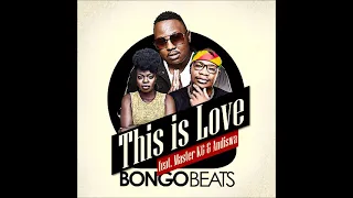 bongo beats this is love featuring master kg u0026 andiswa official audio 