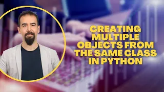 Creating Multiple Objects from the Same Class in Python OOP Tutorial