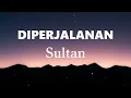 Sultan - Di Perjalanan | Lirik Lagu
