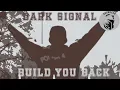 Download Lagu Dark Signal - Build You Back [Music Video - SELF MADE]