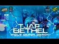 Lagu DJ TJAP BETHEL || MIDLE OKROK OKROK || SPECAL CANDAK TALGOCNE 🔥🔥 BERANDAL AGEN DOSA AUDIO