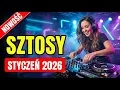 Lagu SZTOSY NA IMPREZĘ 🔥💃 Disco Polo Remix 2026 🎉 Składanka Styczeń - Największe Hity