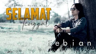 febian selamat tinggal official music video slow rock terbaru