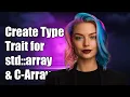 How to Create a Type Trait to Get Element Type of std array and C-Style Arrays