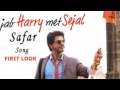 Download Lagu Safar | Full Song | Jab harry Met sejal |