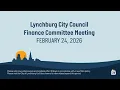 Lynchburg City Council Finance Committee Session 2-24-2026