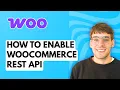How to Enable WooCommerce REST API 2026 Full Guide