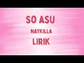 Download Lagu LIRIK SO ASU - NAYKILLA l LAGU SO ASU LIRIK l LAGU TERBARU