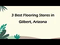 3 Best Flooring Stores in Gilbert Arizona Flooring Retailers