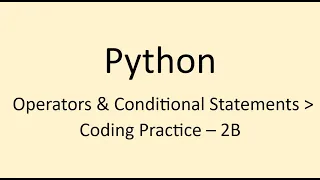 Coding Practice - 2B Operators Conditional Statements Python NxtWave CCBP