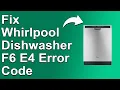 How To Fix Whirlpool Dishwasher F6 E4 Error Code - Meaning Causes Solutions Simple Fix