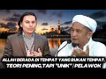 Download Lagu ALLAH BERADA DI TEMPAT YANG BUKAN TEMPAT. TEORI PENING,TAPI \
