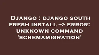 Django django south fresh install -