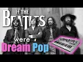 Lagu If The Beatles were DREAM POP- Something (cover)