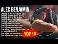 Download Lagu A.l.e.c B.e.n.j.a.m.i.n Greatest Hits ~ Top 100 Artists To Listen in 2023