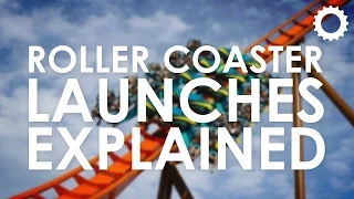 Roller Coaster Launches Explained