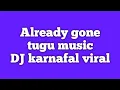 Lagu already gone tugu music Irpan busido DJ 69 project DJ karnafal viral
