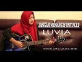 Download Lagu JANGAN MENANGIS UNTUKKU - LUVIA cver by JustCall Rosse