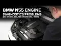 BMW N55 Engine - Everything You Need To Know X1 135i 335i 435i 535i