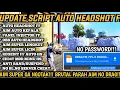 Download Lagu UPDATE!! SCRIPT AUTO HEADSHOT FF REGE VIP PREMIUM ANTI BAND NO BLAKLIST ANTI SERVER CHEAT NO PW WORK