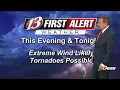 Extreme Wind And Tornadoes Possible Monday Evening