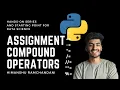 14 How Assignment and Compound Operators works