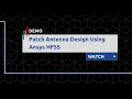 Patch Antenna Design Using Ansys HFSS