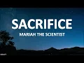 Download Lagu Mariah The Scientist - Sacrifice (lyrics)