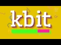 KBIT - HOW TO SAY KBIT
