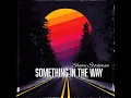 Something In The Way