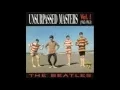 Lagu The Beatles  unsurpassed masters Vol.1