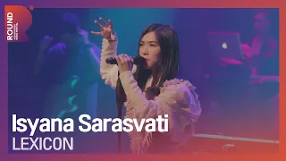 Download [ROUND FESTIVAL] Isyana Sarasvati - LEXICON MP3