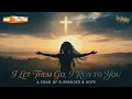 I Let Them Go, I Run to You