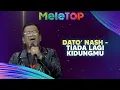 Download Lagu Dato' Nash - Tiada Lagi Kidungmu | MeleTOP | Lefthanded