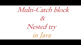 Multi-catch block and Nested try in Java