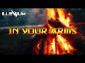 ILLENIUM, X Ambassadors - In Your Arms || MUSIC VIDEO