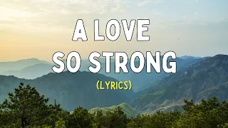a love so strong best english song lyrics 
