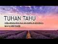 Download Lagu Tuhan Tahu - Melitha Sidabutar, Clarisa Dewi, Alvin Christian \u0026 Ps. Lukas Kusuma (Lirik Lagu)