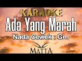 Download Lagu Ada Yang Marah (Karaoke) Matta Band /Nada Cewek Gm