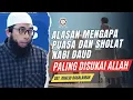 Download Lagu Alasan Mengapa Puasa dan Sholat Nabi Daud Paling Disukai Allah SWT || Ust. Khalid Basalamah #kajian